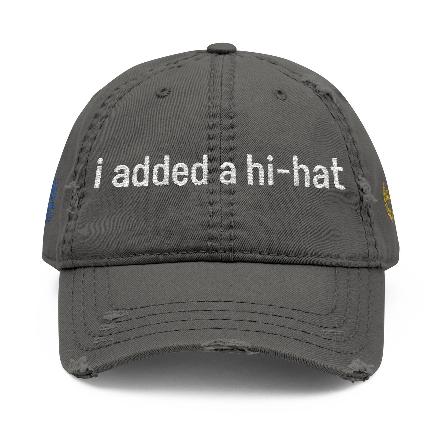 Distressed "I added a hi-Hat" (Embroidered)