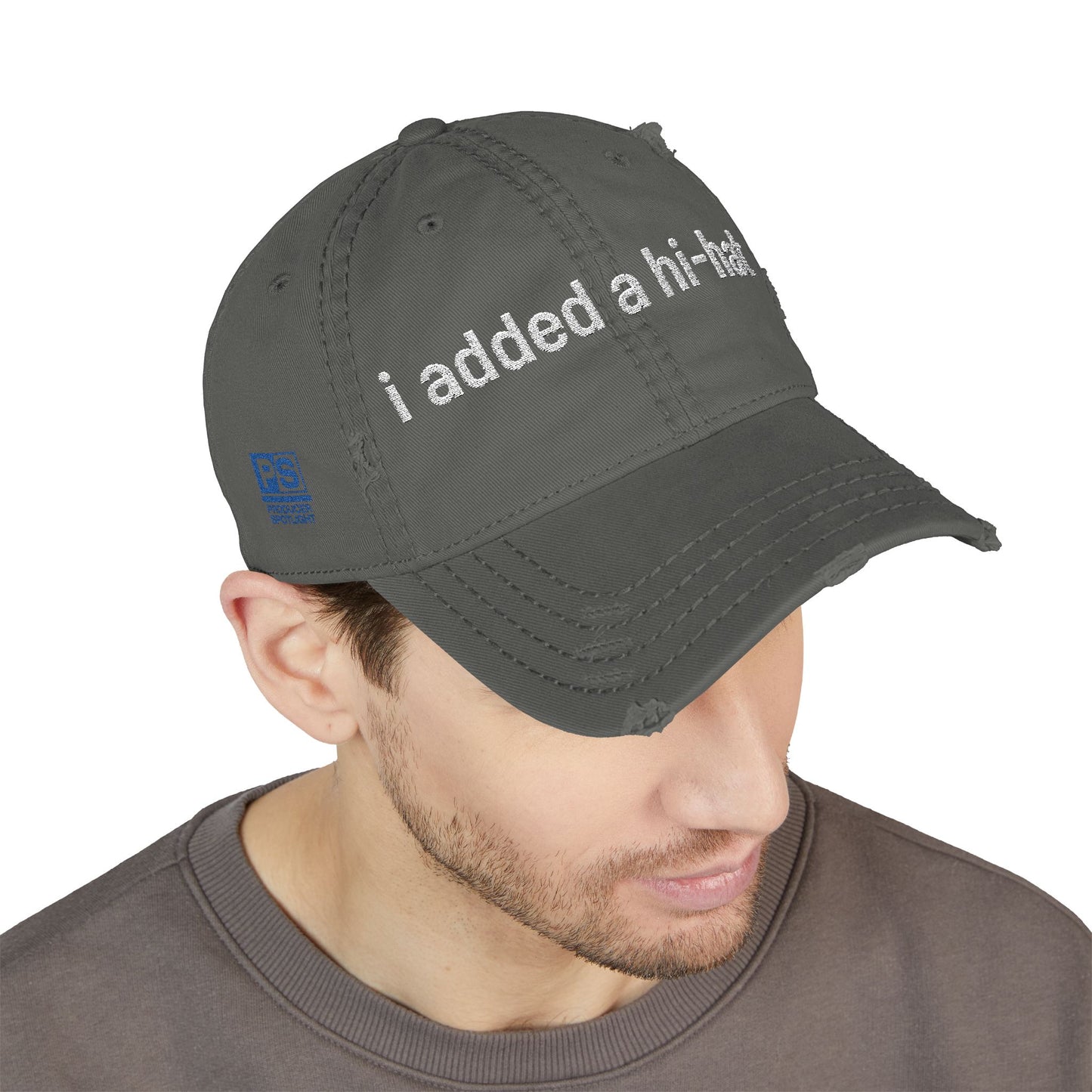 Distressed "I added a hi-Hat" (Embroidered)